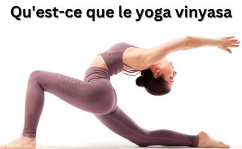 Qu'est-ce que le yoga vinyasa et quels sont ses avantages?