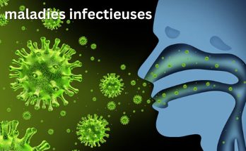 Ce que vous devez savoir sur les maladies infectieuses
